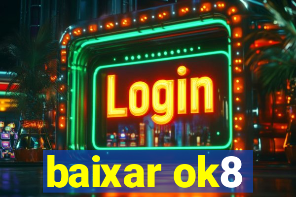 baixar ok8